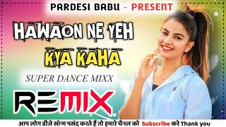 Hawaon Ne Yeh Kaha (Speed Highper Comepition Mix) dj Mithun @Pardesibabu1