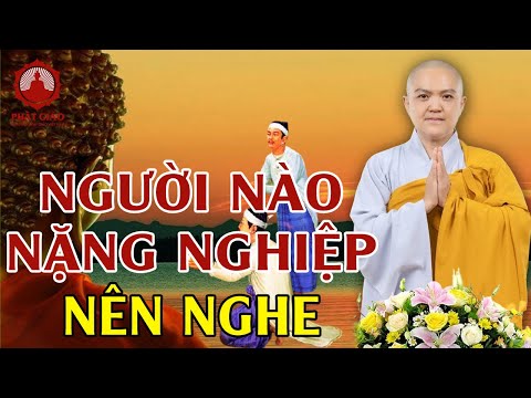 NGƯỜI NÀO NẶNG NGHIỆP nên nghe để GIẢI NGHIỆP ( hay quá ) - Sư Cô Hương Nhũ | PGVN