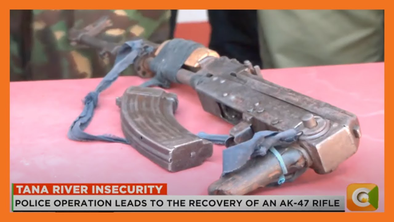 Police operation in Tana River county leads to recovery of an Ak-47 gun