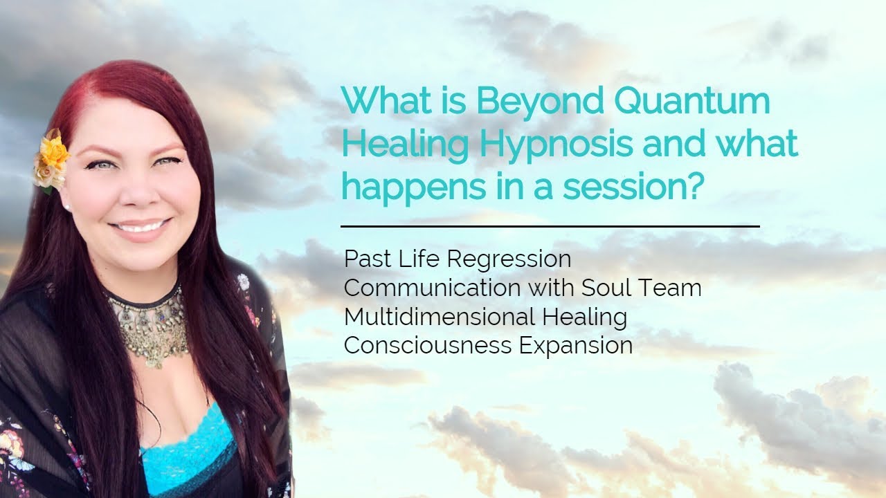 What is Beyond Quantum Healing Hypnosis and what happens in a session? (Past Life Regression)