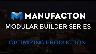 Modular Builder Series Optimizing Production 2022