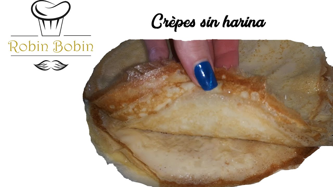 Crêpes sin harina Cocina en casa con Robin Bobin YouTube