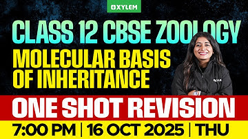 Class 12 CBSE Zoology | Molecular Basis Of Inheritance - One Shot Revision | Xylem 12 CBSE