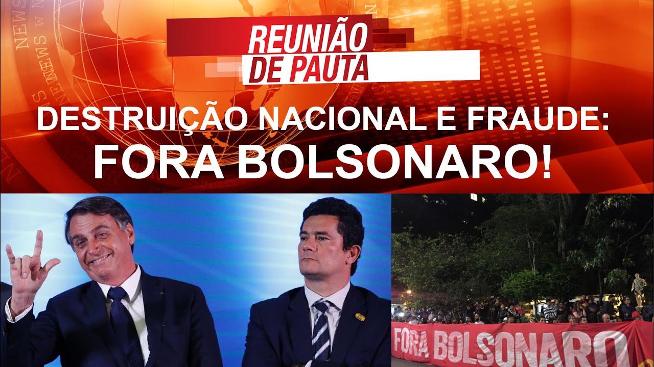 Destruição nacional e fraude: fora Bolsonaro! - Reunião de Pauta ...