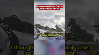 Woman Arrested Less Than an Hour After jail Release #cops #bodycam #bodycam  #foryou