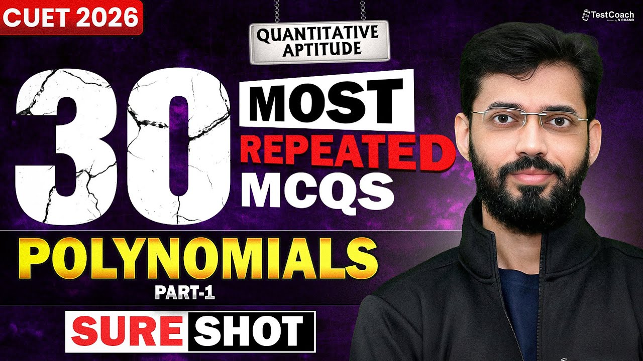 CUET 2026 | Quantitative Aptitude | Polynomials  Part 1 |  Sure Shot 30 MCQs
