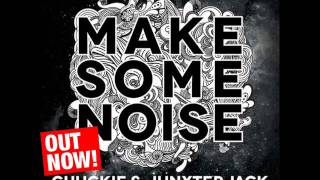 Chuckie \u0026 JunxterJack - Make Some Noise
