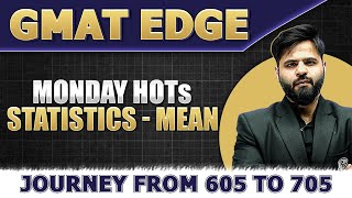 Statistics Mean | From Basics to Advanced | Journey from 605 to 705 | GMAT Quant Focus Edition