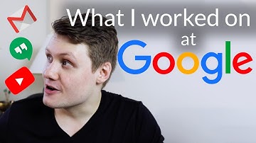 What I worked on at Google (as a software engineer)