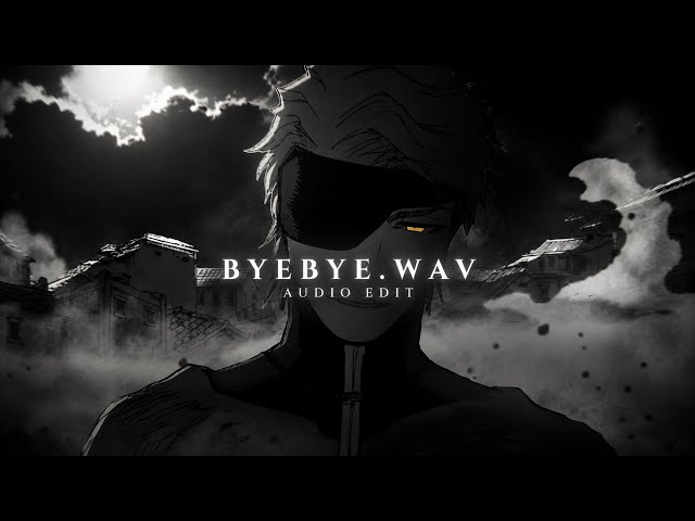 byebye.wav (Best part/tiktok version)- SXCREDMANE [Edit Audio]