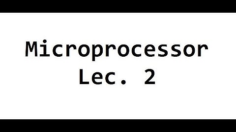 Microprocessor - Dr. Qadry - lec. 2