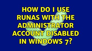 How do I use RUNAS with the Administrator account disabled in Windows 7