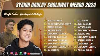 Sholawat Terbaru 2024 || Syakir Daulay - Waqtu Sahar | Ya Asyiqol Musthofa - Hayyul Hadi ||