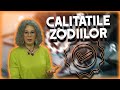 😱☸ Camelia Pătrășcanu |  Care sunt cele mai mari calități pe care le au zodiile