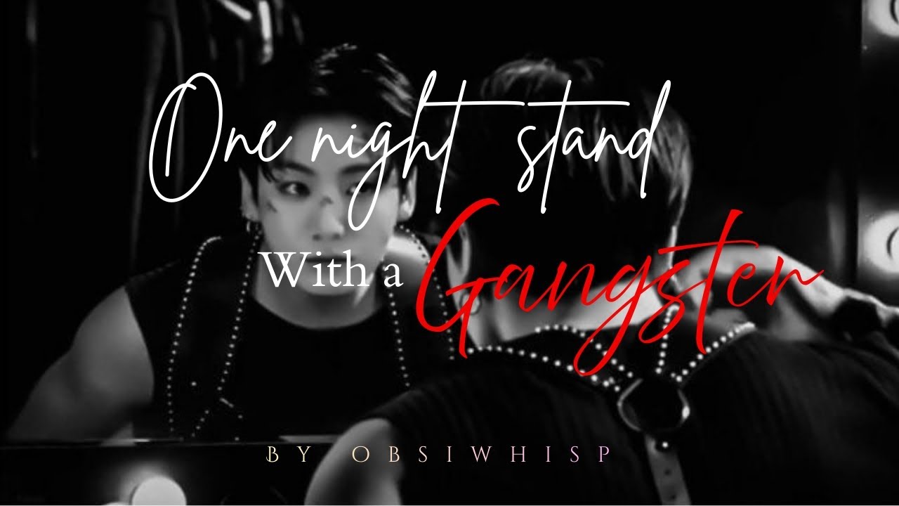 JJk fanfiction || One night stand with a gangster