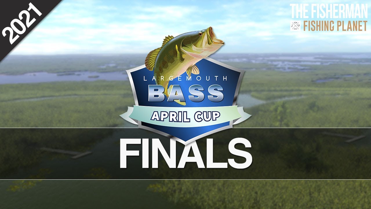 The Fisherman / Largemouth Bass April Cup / Finals / Florida
