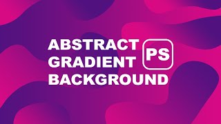 Gradient Background Photoshop - How To Create Gradient Background in Adobe Photoshop