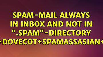 Spam-Mail always in inbox and not in ".Spam"-directory (Postfix+Dovecot+SpamAssasian+ClamAV)