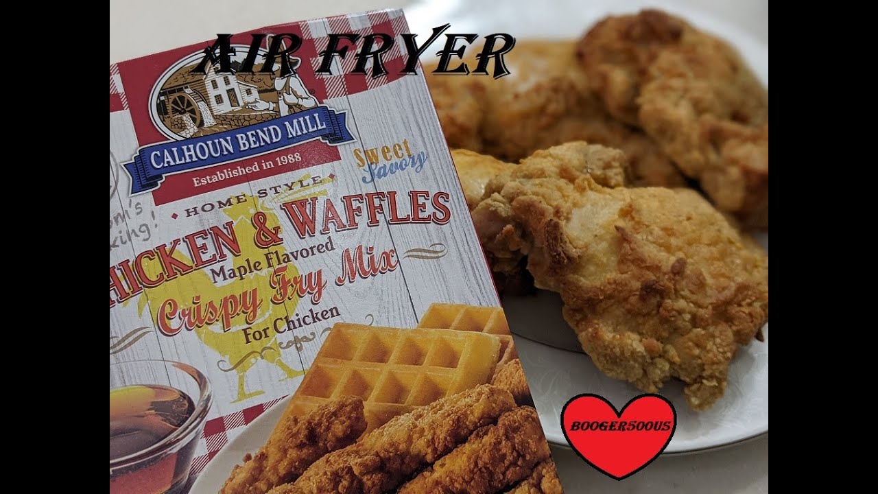 CALHOUN BEND FRIED CHICKEN & WAFFLES MIX AIR FRYER - YouTube