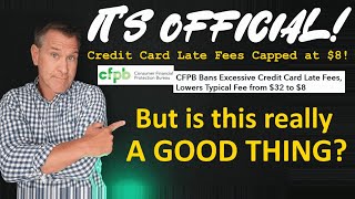 NEW: Credit Card Late Fees Capped at $8! What does it mean for rates & rewards on YOUR credit cards?