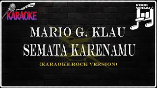 Mario G. Klau - Semata Karenamu (karaoke Versi Rock) || P5S UNCOVER