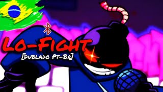 (FANDUB/FANSING) 'LoFight' (Friday Night Funkin Mod Song) (Dublado PtBr)