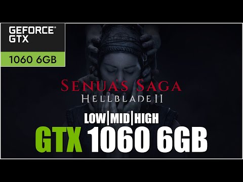 Senua's Saga Hellblade II | All Settings Tested GTX 1060 6GB FPS