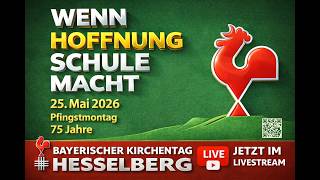Wenn Hoffnung Schule macht - Bayerischer Kirchentag 2026 auf dem Hesselberg - Eröffnungsgottesdienst