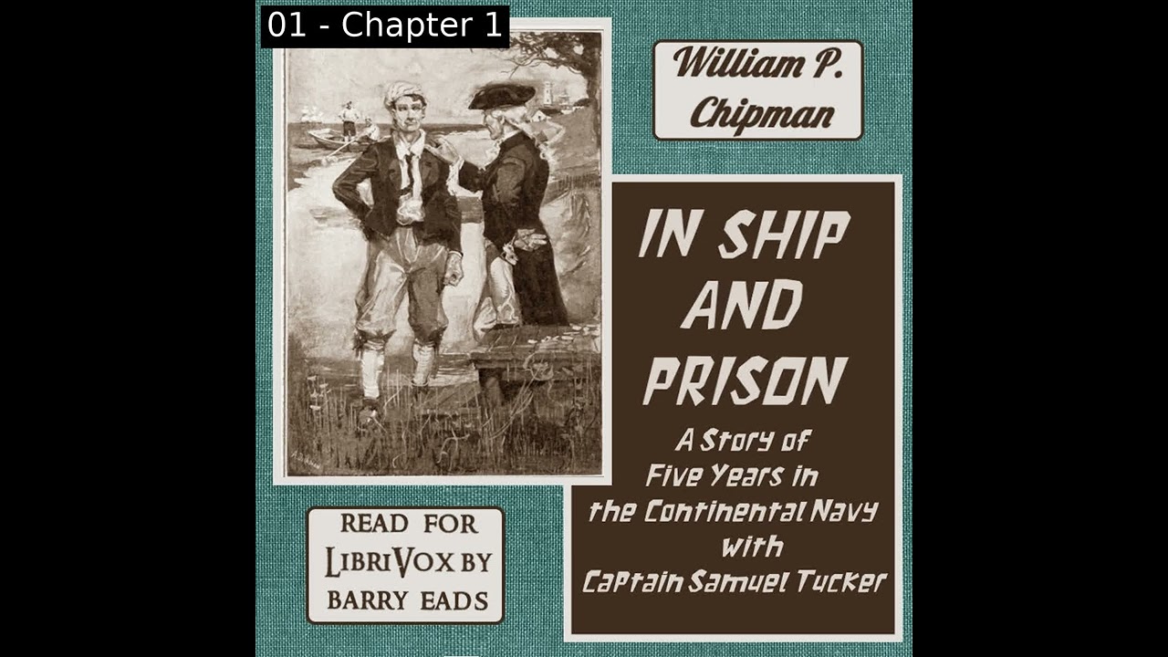 In Ship and Prison: A Story of Five Years in the Continental Navy with Captain Samuel Tucker