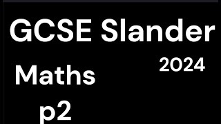 GCSE Slander - Maths paper 2 2024