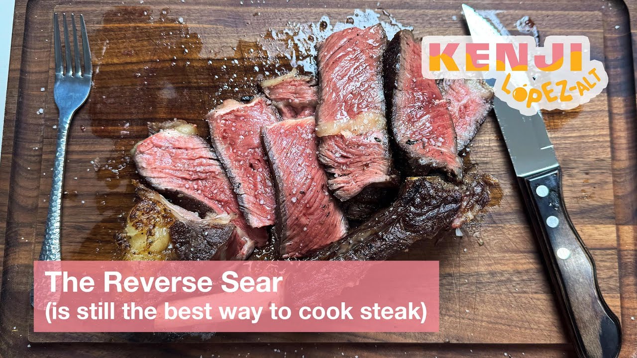 The Reverse Sear is Still the Best Way to Cook Steak | Kenji's Cooking Show