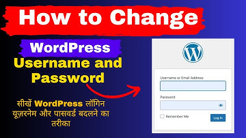 How to Change WordPress login Username & Password - जानें कैसे बदलें WordPress Username and Password