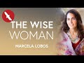 The Thirteen Moons of the WISE WOMAN  - Marcela Lobos