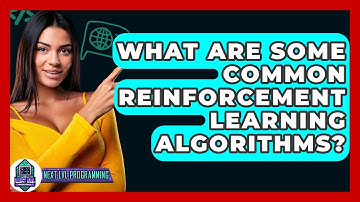 What Are Some Common Reinforcement Learning Algorithms? - Next LVL Programming