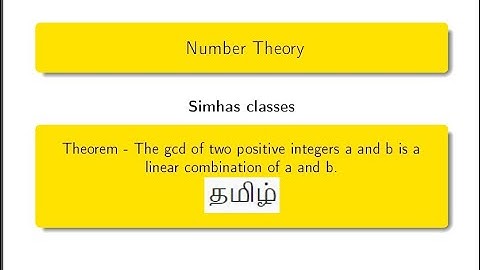 #GCD_theorem || The gcd of two positive integers a and b is a linear combination of a and b.