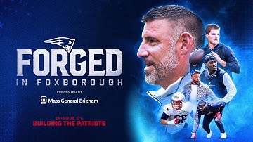 Forged in Foxborough Episode 1: Building the Patriots | New England Patriots