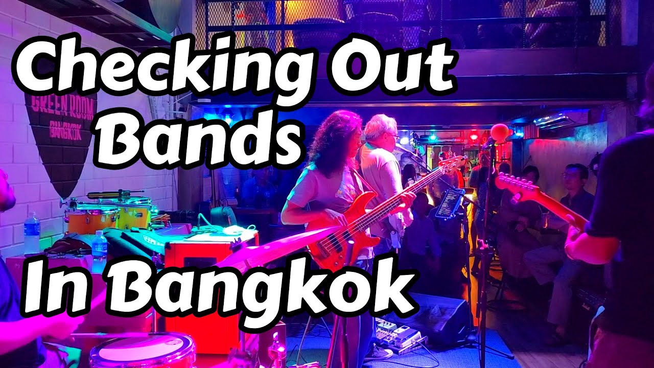 Checking Out Bangkok, Thailand Bands YouTube