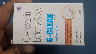 S-Clear Lotion Ozenoxacin Lotion 2%Wv S Clear Lotion Uses Side Effects Benefits Dosage In Hindi