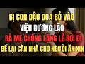 Bị Con Dâu Dọa “Bỏ Vào Viện Dưỡng Lão” Bà Mẹ Chồng Lặng Lẽ Rời Đi Để Lại Căn Nhà Cho Người Ăn Xin