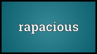 Rapacious Meaning