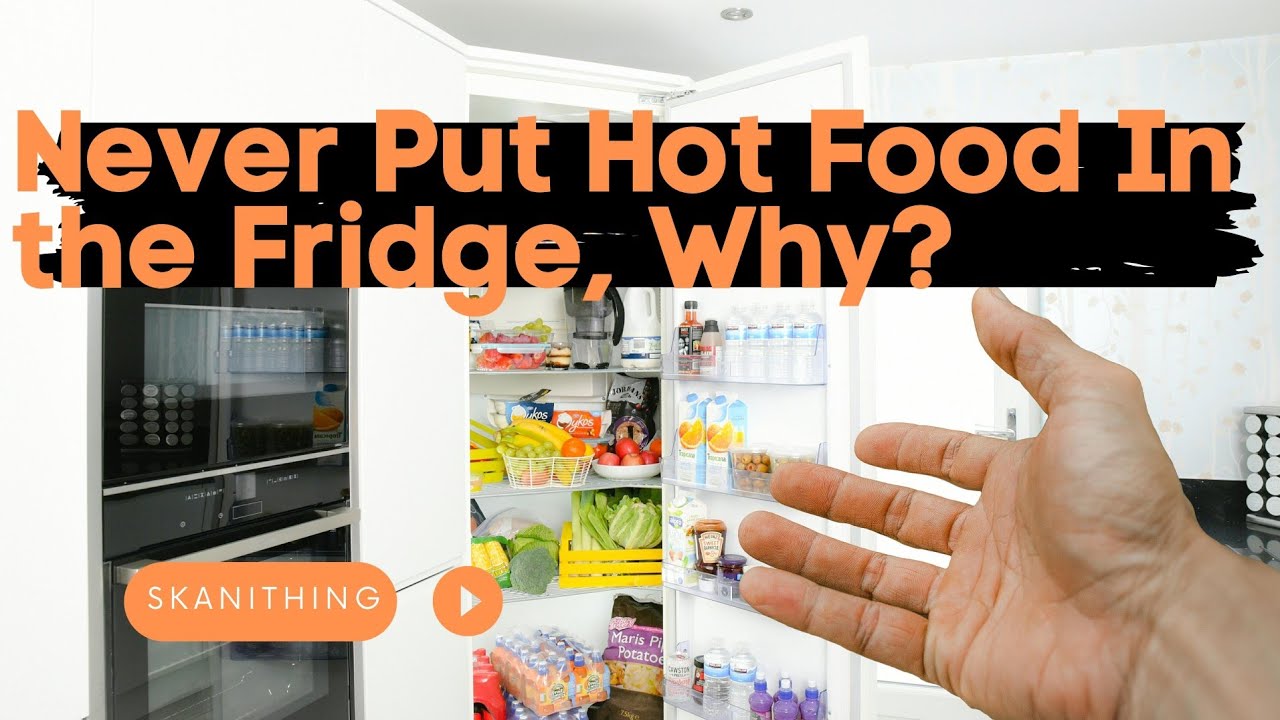 Can You Put Hot Food in the Fridge?