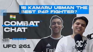 Kamaru Usman the best P4P fighter in the world? | Indian Fans on #UFC261 | Combat Chat 001