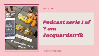En podcast om Jacquard strik (serie)