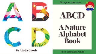 ABCD - A Nature Alphabet Book - Read Along Stories for Kids | #Learntoread, #ABC | Storyberries