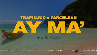 TRAPINJUD x GEDEPE'S - AY MA'