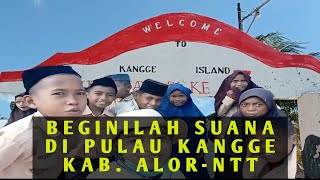 BEGINILAH‼️SUASANA PULAU KANGGE KAB. ALOR-NTT
