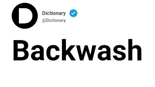 Backwash Meaning In English