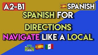 Master Spanish Directions (A2-B1) | 65+ Exercises to Navigate a City Like a Local