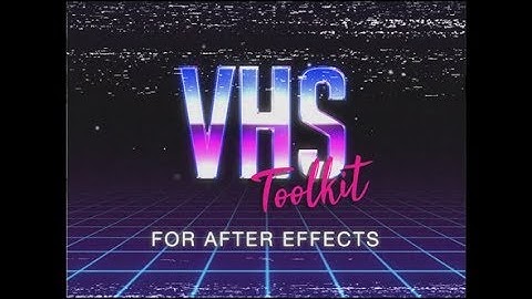 VHS Toolkit for After Effects | After Effects Template | Elements