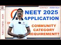 NEET APPLICATION 2025 -- COMMUNITY CATEGORY INFORMATION